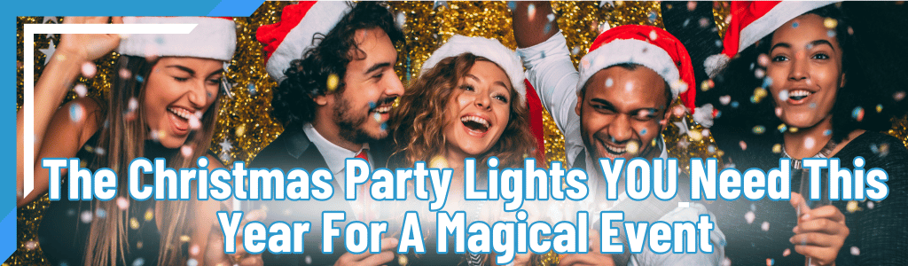 The Christmas Party Lights YOU Need This Year For A Magical Event