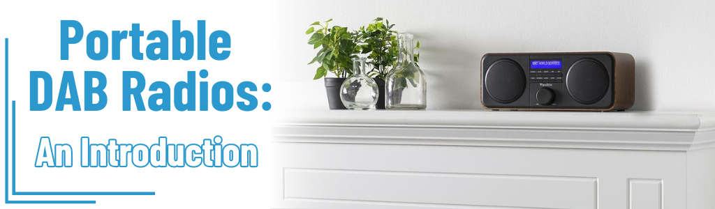 Portable DAB Radios: An Introduction