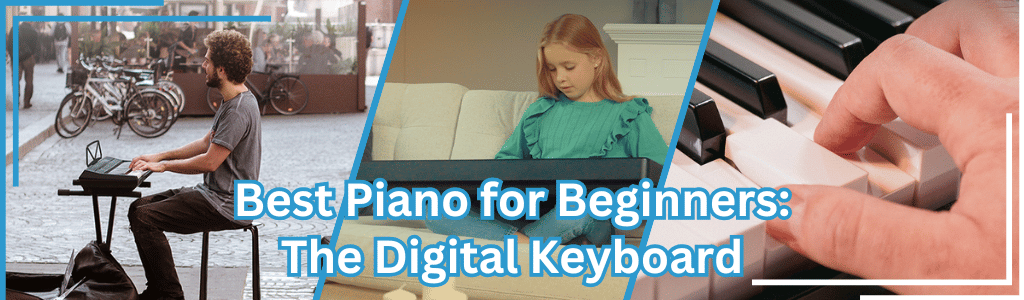 Best Piano for Beginners: The Digital Keyboard