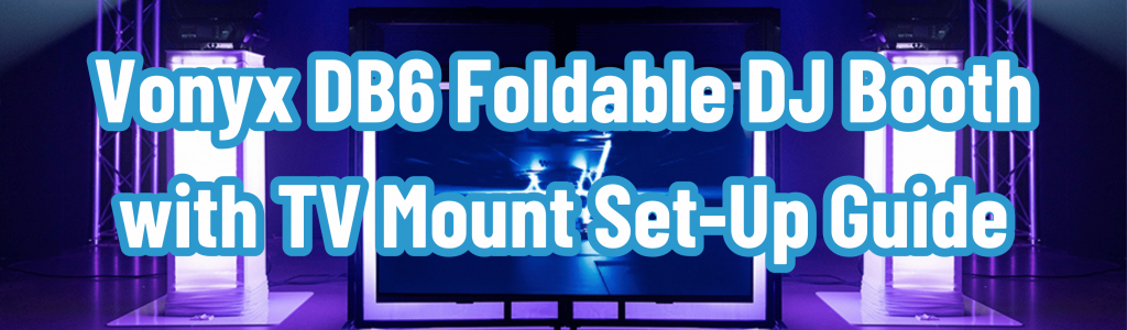 Vonyx DB6 Foldable DJ Booth with TV Mount Set-Up Guide