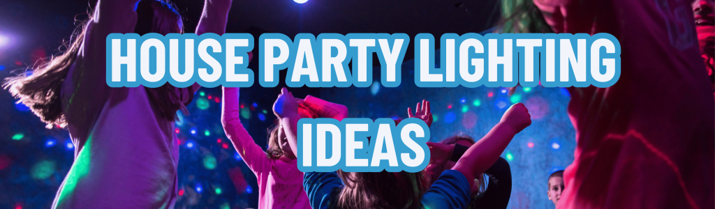 House Party Lighting Ideas